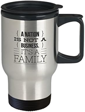 Nacija nije posao. To je obitelj. Putujte šalicu za kavu, čaj ili čokoladu ili hladnu šalicu za sok ili bezalkoholna pića